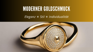 Schönheit und Eleganz: Warum Moderner Goldschmuck zeitlos ist