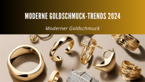 Moderne Goldschmuck-Trends 2024